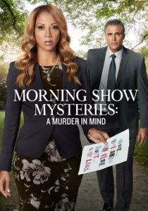 Morning Show Mysteries: A Murder in Mind 2019 скачать торрентом