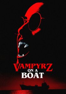 VampyrZ on a Boat 2022 скачать торрентом