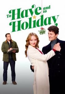 To Have and to Holiday 2024 скачать торрентом