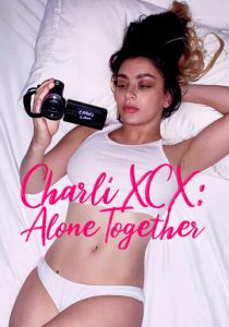 Charli XCX: Вместе в одиночестве 2021 скачать торрентом