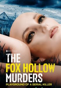 The Fox Hollow Murders: Playground of a Serial Killer 2025 скачать торрентом