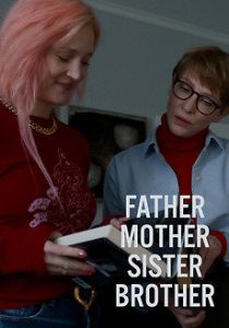 Отец, мать, сестра, брат 2025 скачать торрент